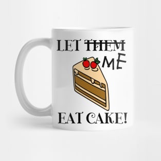 Let Me Eat Cake Mug